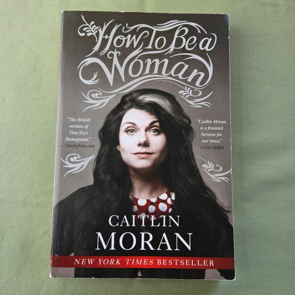 How to Be a Woman by Caitlin Moran‎ Paperback - Picture 1 of 9